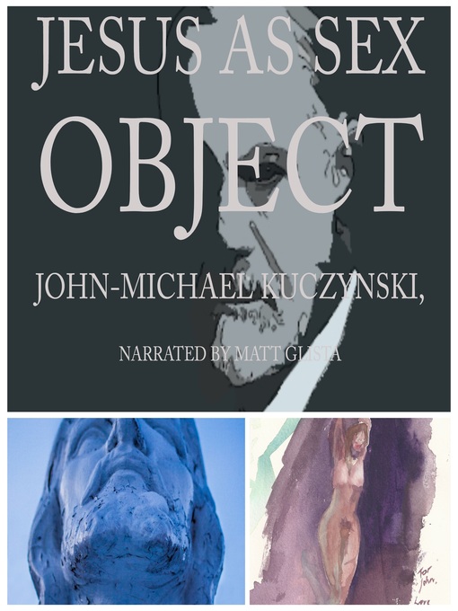Title details for Jesus as Sex Object by John-Michael Kuczynski - Available